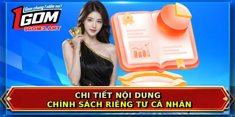 Chi tiết nội dung chính sách riêng tư cá nhân