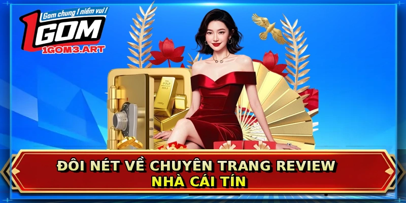 Đôi nét về chuyên trang review nhà cái tín