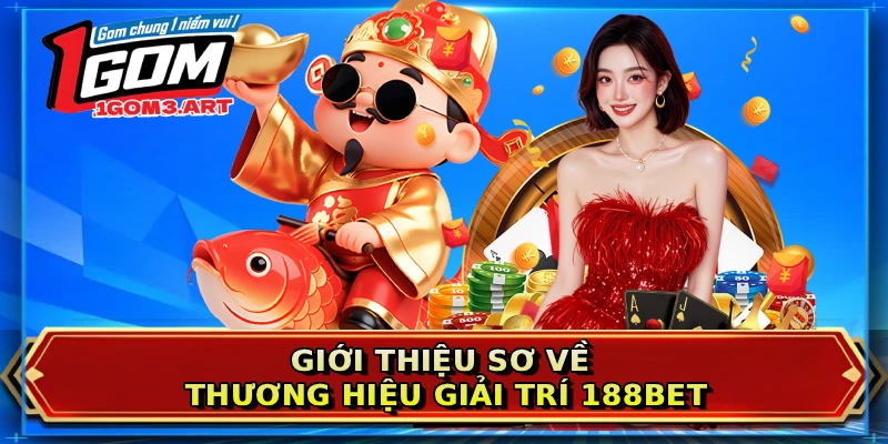 Giới thiệu sơ về thương hiệu giải trí 188BET