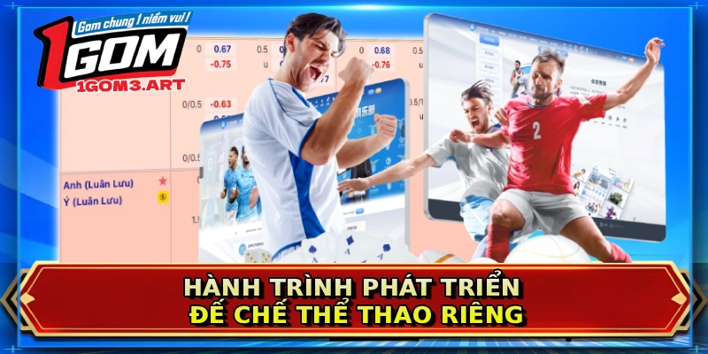 Hành trình phát triển đế chế thể thao riêng