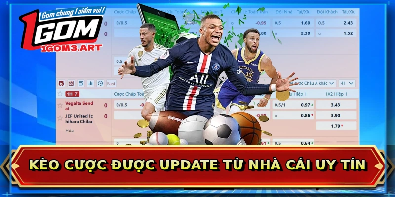 Kèo cược được update từ nhà cái uy tín