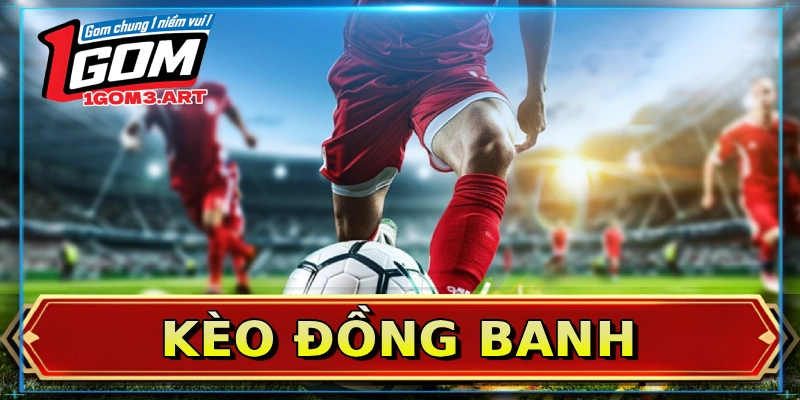 Kèo đồng banh