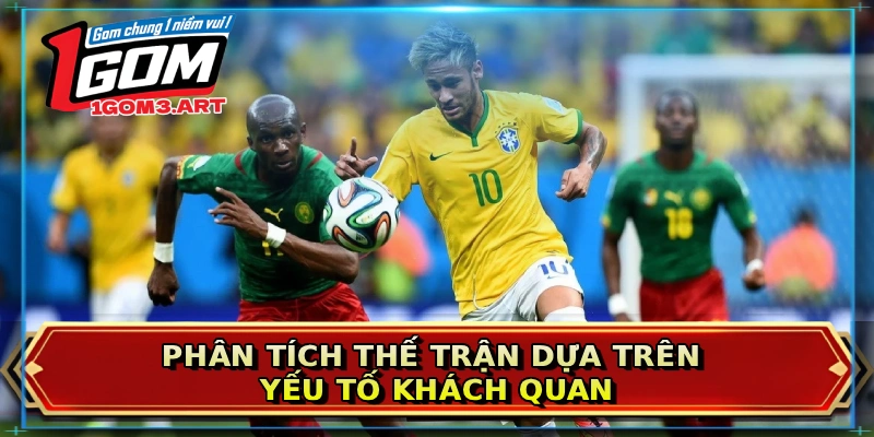 Phân tích thế trận dựa trên yếu tố khách quan