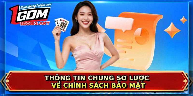 Thông tin chung sơ lược về chính sách bảo mật