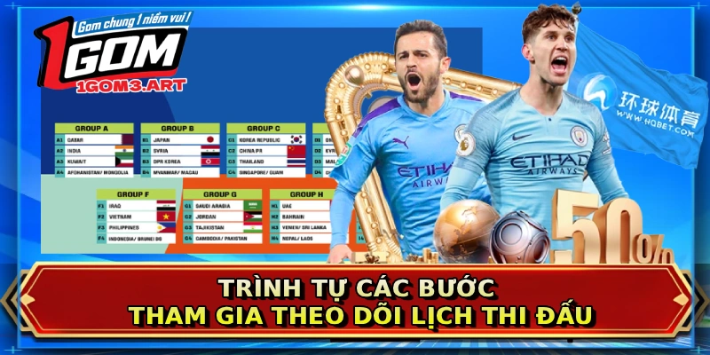 Trình tự các bước tham gia theo dõi lịch thi đấu